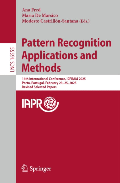 Pattern Recognition Applications and Methods: 14th International Conference, ICPRAM 2025, Porto, Portugal, February 23–25, 2025, Revised Selected Papers