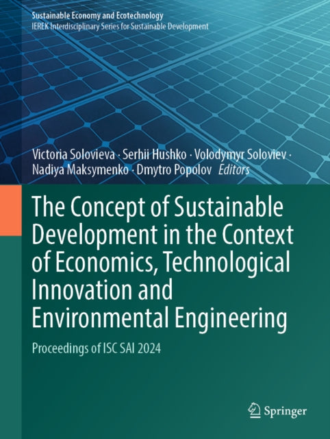 The Concept of Sustainable Development in the Context of Economics, Technological Innovation and Environmental Engineering: Proceedings of ISC SAI 2024