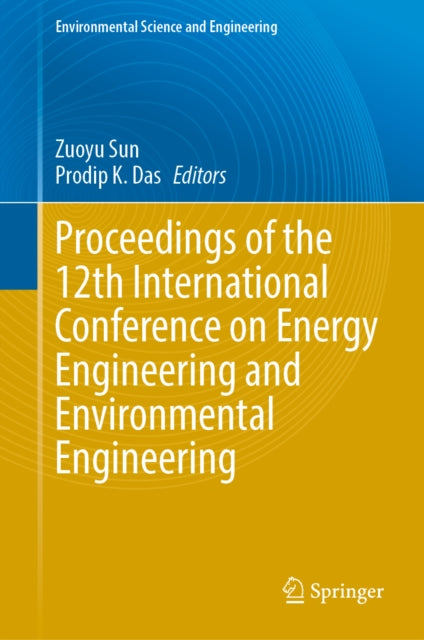 Proceedings of the 12th International Conference on Energy Engineering and Environmental Engineering