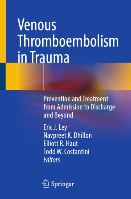 Venous Thromboembolism in Trauma: Prevention and Treatment from Admission to Discharge and Beyond