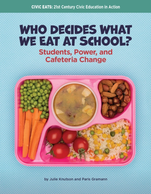 Who Decides What We Eat at School?: Students, Power, and Cafeteria Change