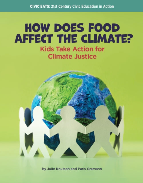 How Does Food Affect the Climate?: Kids Take Action for Climate Justice