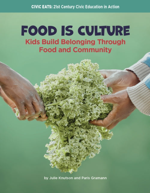 Food Is Culture: Kids Build Belonging Through Food and Community