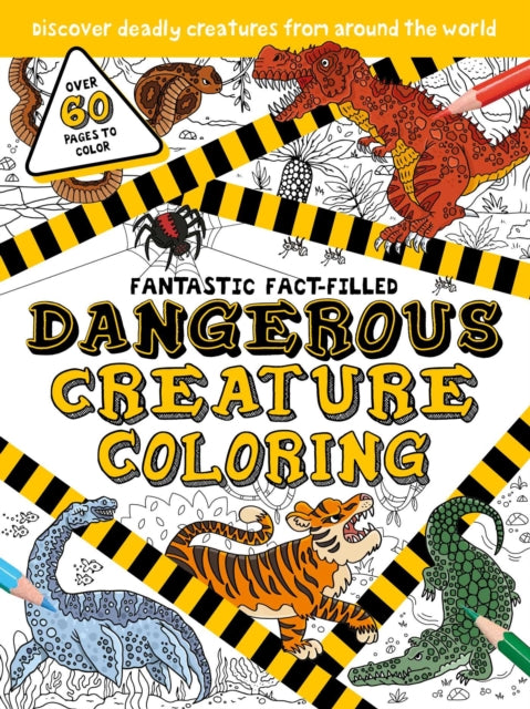 Fantastic Fact-Filled Dangerous Creature Coloring: Over 60 Pages to Color
