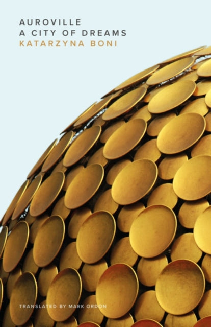 Auroville: A City of Dreams