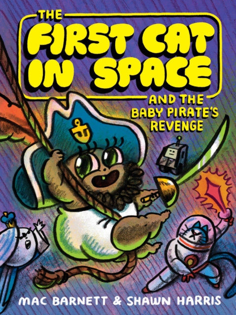 The First Cat in Space and the Baby Pirates Revenge cover