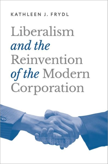 Liberalism and the Reinvention of the Modern Corporation cover