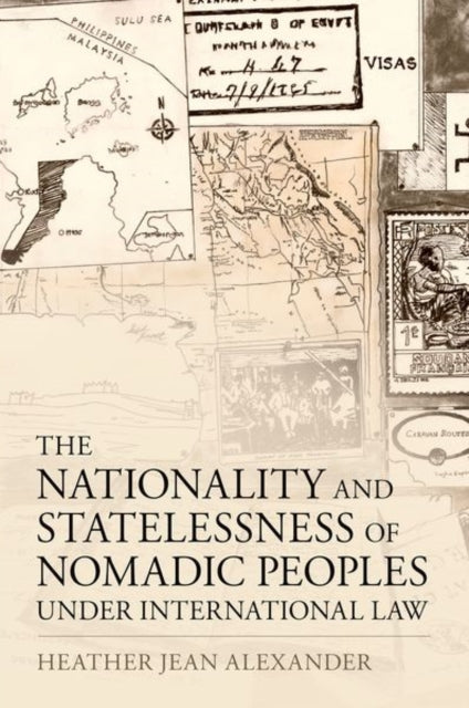 The Nationality and Statelessness of Nomadic Peoples Under International Law cover