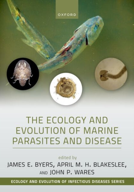 The Ecology and Evolution of Marine Parasites and Disease cover