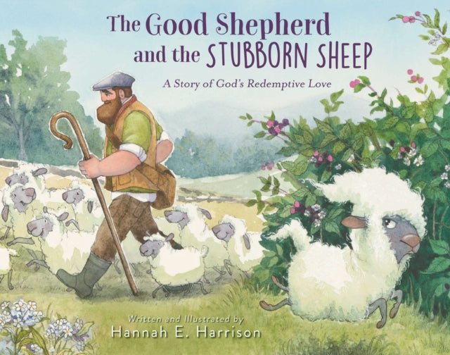 The Good Shepherd and the Stubborn Sheep cover