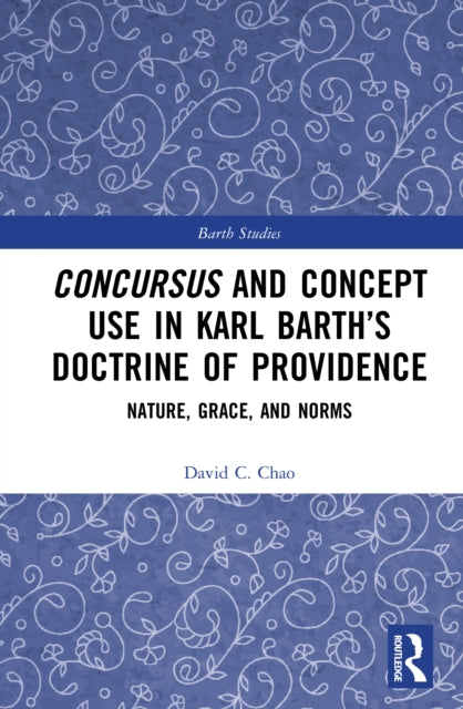 Concursus and Concept Use in Karl Barth’s Doctrine of Providence cover