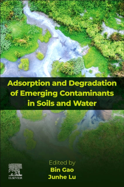 Adsorption and Degradation of Emerging Contaminants in Soils and Water cover