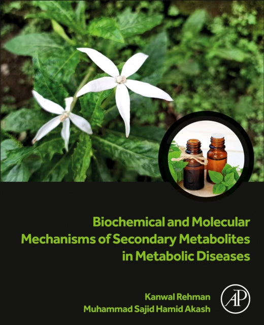 Biochemical and Molecular Mechanisms of Secondary Metabolites in Metabolic Diseases cover