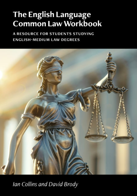 The English Language Common Law Workbook – A Resource for Students Studying English–medium Law Degrees cover