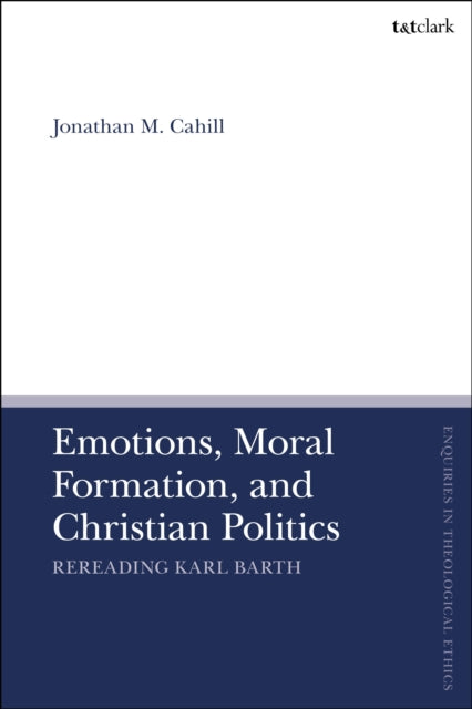 Emotions, Moral Formation, and Christian Politics cover