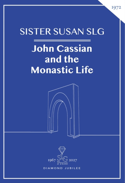 John Cassian and the Monastic Life cover