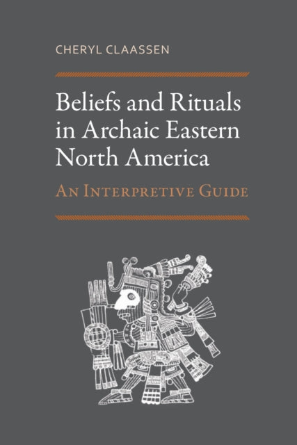 Beliefs and Rituals in Archaic Eastern North America cover