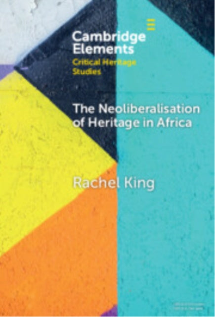 The Neoliberalisation of Heritage in Africa cover