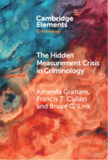 The Hidden Measurement Crisis in Criminology cover