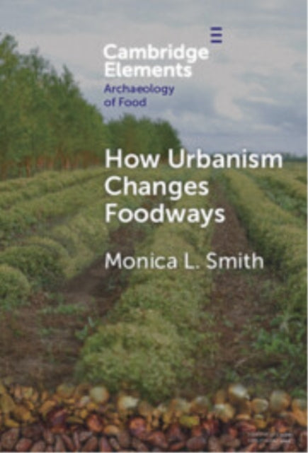 How Urbanism Changes Foodways cover