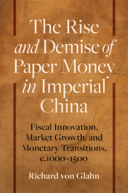 The Rise and Demise of Paper Money in Imperial China cover