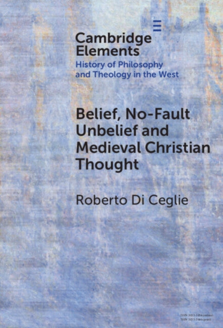 Belief, No-Fault Unbelief and Medieval Christian Thought cover
