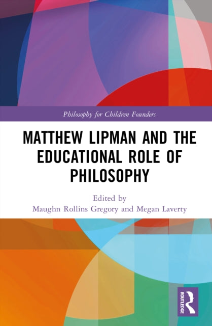 Matthew Lipman and the Educational Role of Philosophy cover