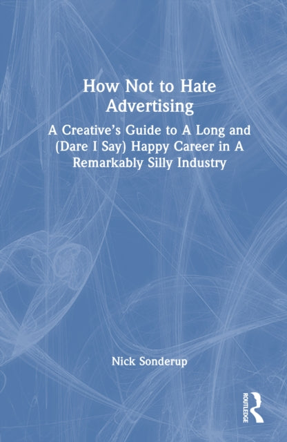 How Not to Hate Advertising cover