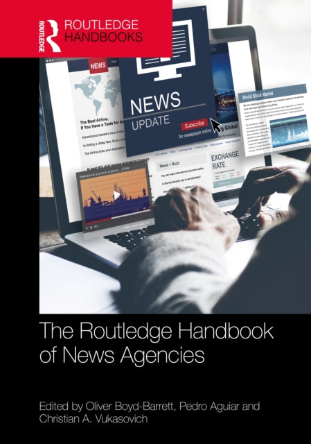 The Routledge Handbook of News Agencies cover