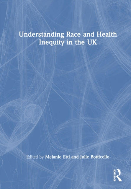 Understanding Race and Health Inequity in the UK cover
