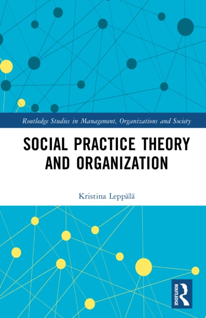 Social Practice Theory and Organization cover