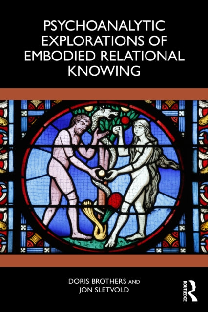 Psychoanalytic Explorations of Embodied Relational Knowing cover