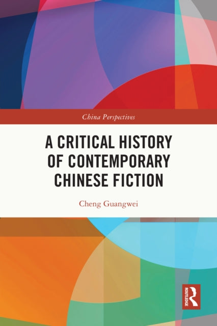 A Critical History of Contemporary Chinese Fiction cover