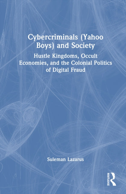 Cybercriminals (Yahoo Boys) and Society cover