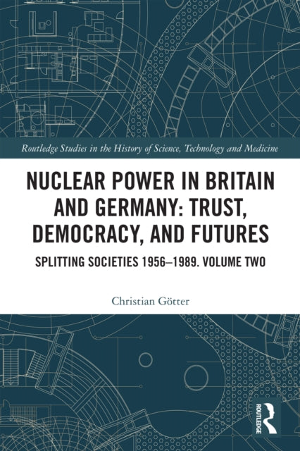 Nuclear Power in Britain and Germany: Trust, Democracy, and Futures cover