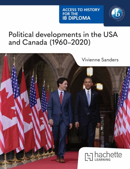 Access to History for the IB Diploma: Political developments in the USA and Canada (1960-2020) cover