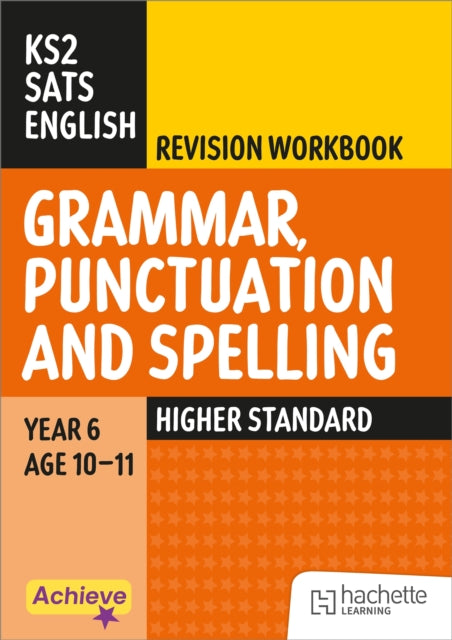 Achieve SATs: KS2 Grammar, Punctuation and Spelling Revision Workbook (Higher) for the 2027 SATs tests cover
