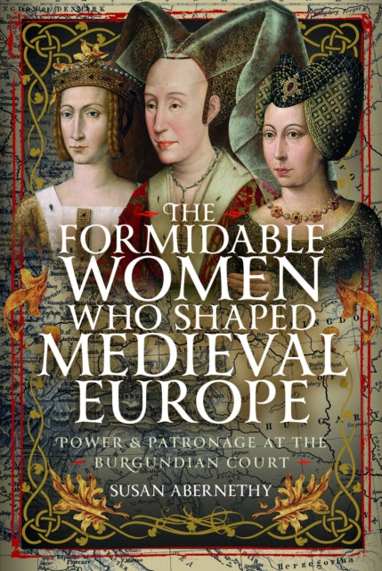 The Formidable Women who Shaped Medieval Europe cover