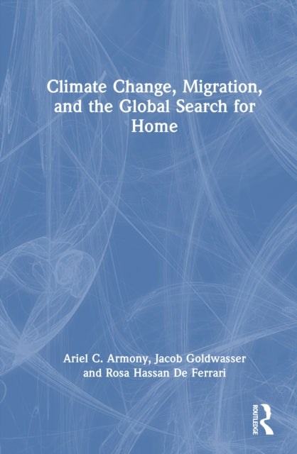 Climate Change, Migration, and the Global Search for Home cover