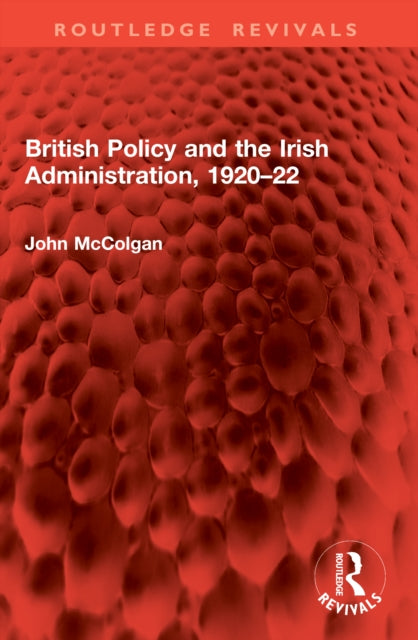 British Policy and the Irish Administration, 1920–22 cover