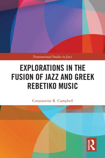 Explorations in the Fusion of Jazz and Greek Rebetiko Music cover
