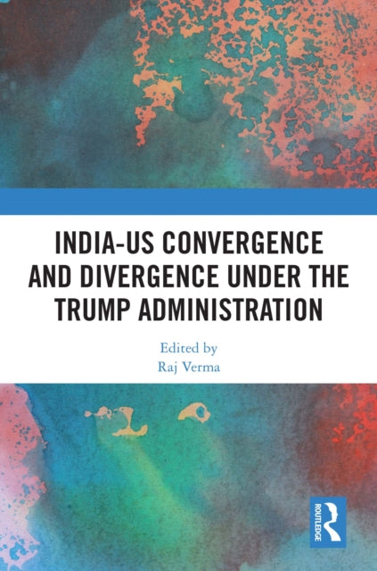 India-US Convergence and Divergence under the Trump Administration cover