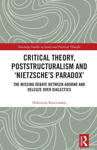 Critical Theory, Poststructuralism and ‘Nietzsche’s Paradox’ cover