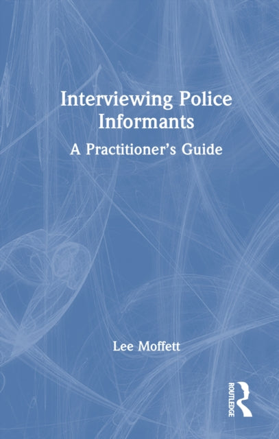 Interviewing Police Informants cover