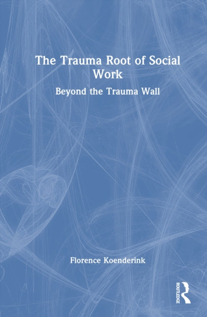 The Trauma Root of Social Work cover