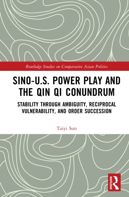 Sino-U.S. Power Play and the Qin Qi Conundrum cover