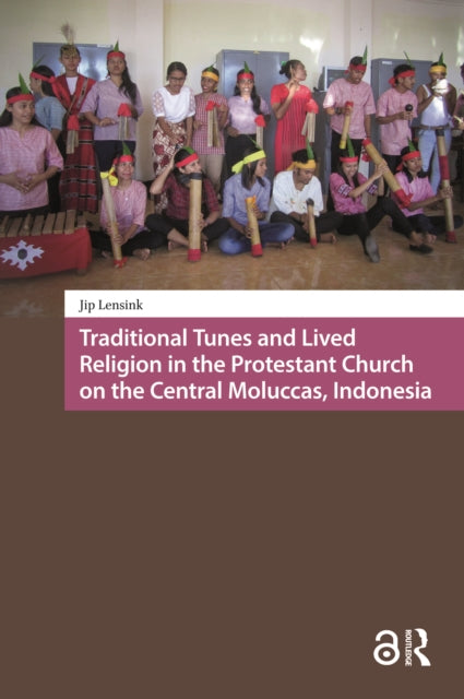 Traditional Tunes and Lived Religion in the Protestant Church on the Central Moluccas, Indonesia cover