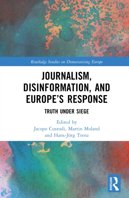 Journalism, Disinformation, and Europe’s Response cover