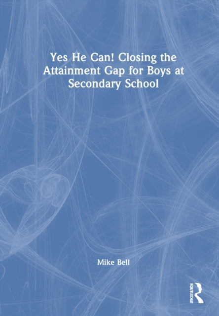 Yes He Can! Closing the Attainment Gap for Boys at Secondary School cover