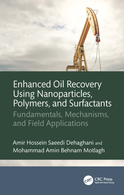 Enhanced Oil Recovery Using Nanoparticles, Polymers, and Surfactants cover
